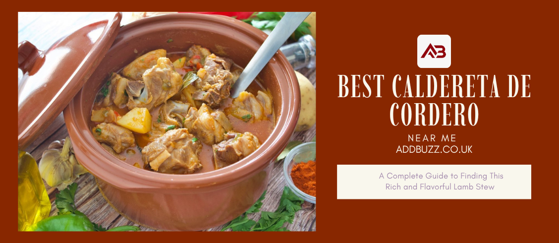 Best Caldereta de Cordero Near Me A Complete Guide to Finding This Rich and Flavorful Lamb Stew