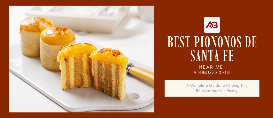 Best Piononos de Santa Fe Near Me A Complete Guide to Finding This Beloved Spanish Pastry