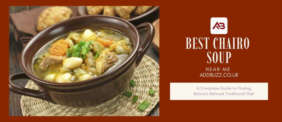 Best Chairo Soup Near Me A Complete Guide to Finding Bolivia’s Beloved Traditional Dish